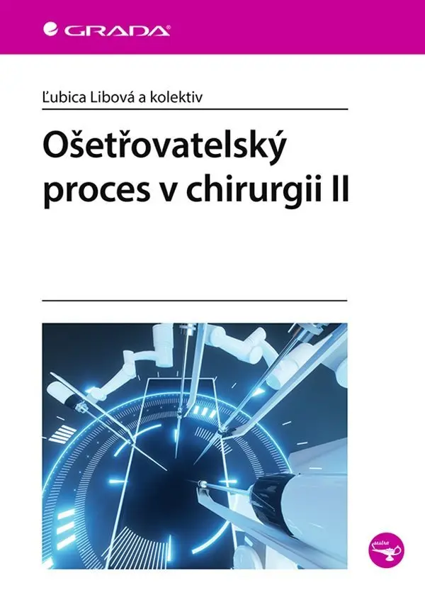 Ošetřovatelský proces v chirurgii II - Lubica Libová