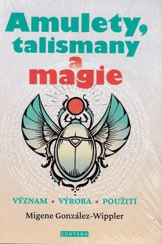 Amulety, talismany a magie (Migene González-Wipplerová,, 2024)