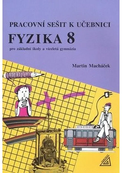 Fyzika 8 pro ZŠ a víceletá gymnázia - Pracovní sešit