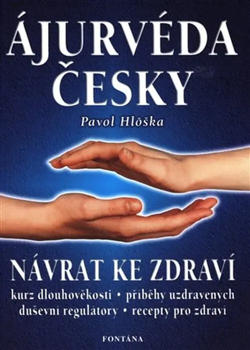 Ájurvéda česky - Návrat ke zdraví - Pavel Hloška