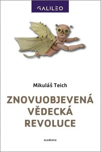 Znovuobjevená vědecká revoluce - Mikuláš Teich