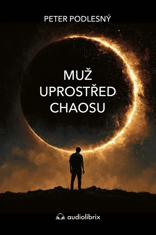 Muž uprostřed chaosu - Co tě o sobě naučí mýty a legendy - Peter Podlesný