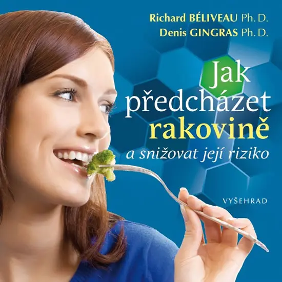 Jak předcházet rakovině a snížit její riziko - Richard Béliveau