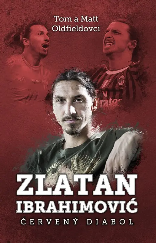 Zlatan Ibrahimovič: Červený diabol - Matt Oldfield