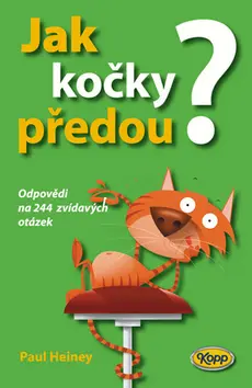 Jak kočky předou? (OdpovĚdi na 244 zvídavých otázek),Jak kočky předou? (OdpovĚdi na 244 zvídavých otázek) - kniha z kategorie Záhady a paranormálne ja