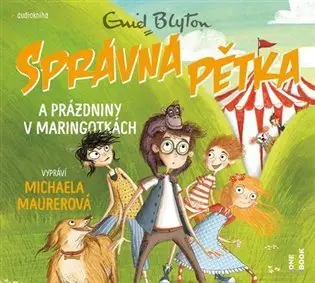 Správná pětka a prázdniny v maringotkách (audiokniha - čte Michaela Maurerová) - Enid Blytonová