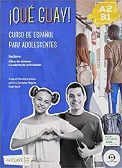 ¡Qué guay! A2-B1 - Curso de español -  Horche Lahera, Raquel