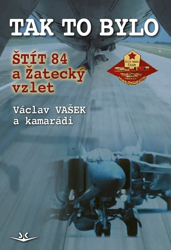 Tak to bylo. Štít 84 a Žatecký vzlet