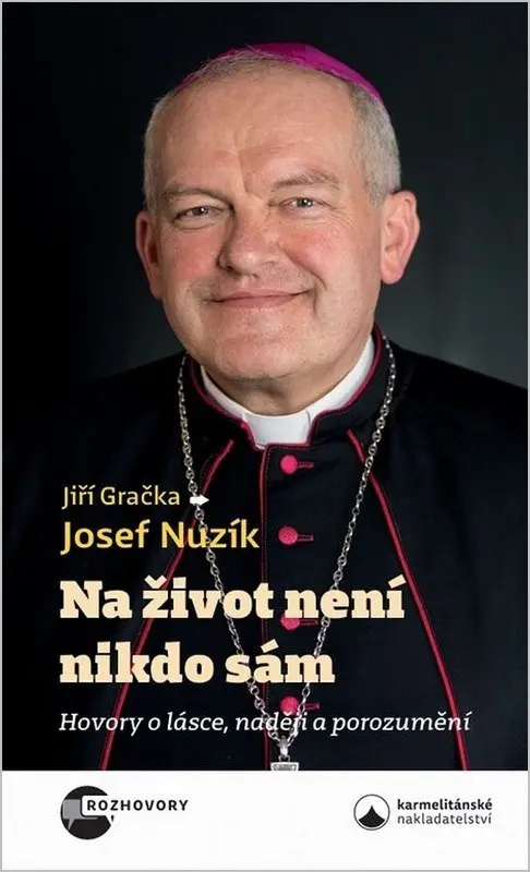 Na život není nikdo sám - Hovory o lásce, naději a porozumění - Nuzík Josef