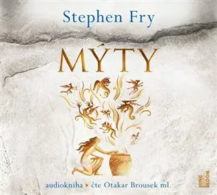Mýty (audiokniha - čte Otakar Brousek ml.) - Stephen Fry