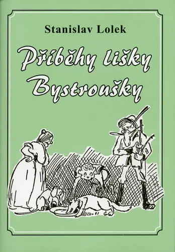 Příběhy lišky Bystroušky - Stanislav Lolek