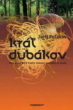 Kráľ dubákov - Jurij Poľakov