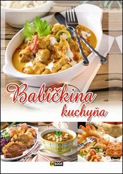 Babičkina kuchyňa - Ilona Horváthová