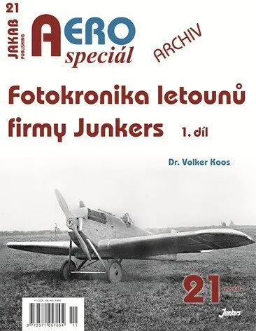 AEROspeciál 21 Fotokronika letounů firmy Junkers 1. díl - Volker Koos