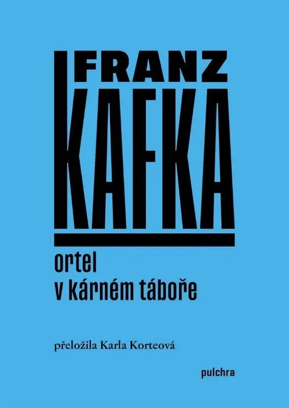 Ortel / V kárném táboře - Franz Kafka