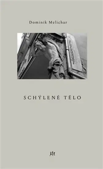 Schýlené tělo - Dominik Melichar