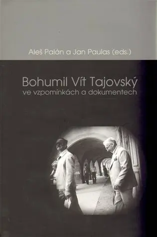 Bohumil Vít Tajovský ve vzpomínkách a dokumentech - Jan Paulas