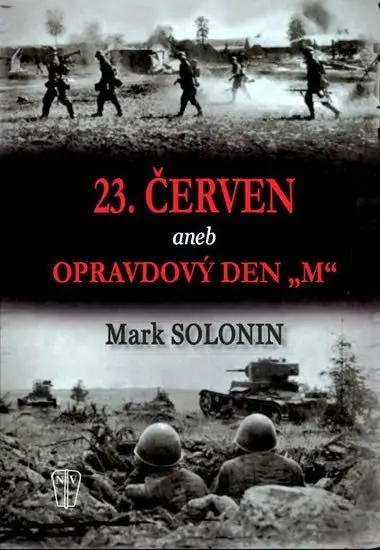 23. červen aneb Opravdový den M - Mark Solonin