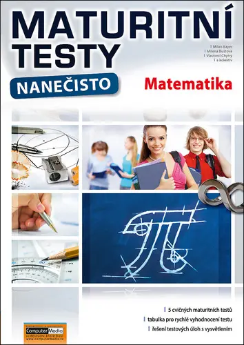 Maturitní testy nanečisto Matematika - kolektiv autorů