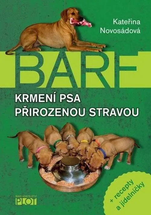 Kateřina Novosádová BARF - Krmení psa přirozenou stravou