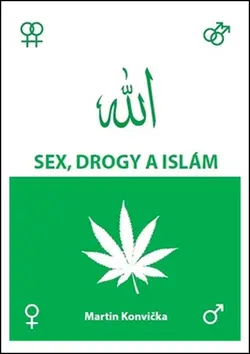 Sex, drogy a islám - Martin Konvička