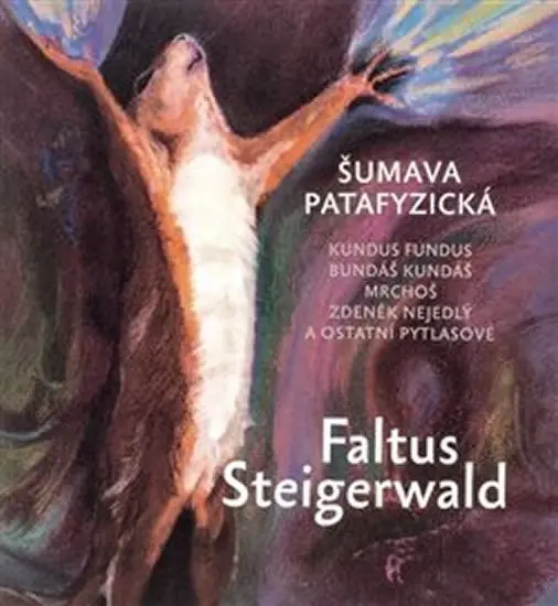 Šumava patafyzická - Karel Steigerwald