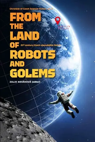 From the Land of Robots and Golems -  Julie Nováková