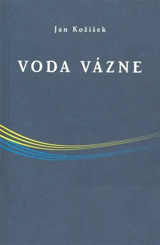 Voda vázne - Jan Kožíšek