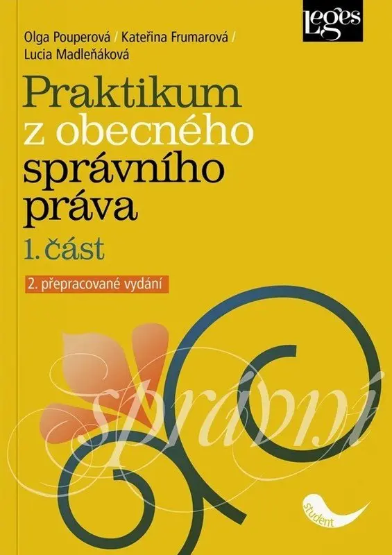 Praktikum z obecného správního práva (1. část) - Olga Pouperová, Kateřina Frumarová, Lucia Madleňáková