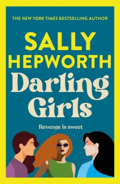Darling Girls: A heart-pounding suspense novel about sisters, secrets, love and murder tha - Sally Hepworth