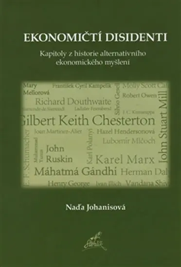Ekonomičtí disidenti - Kapitoly z historie alternativního ekonomického myšlení - Naďa Johanisová
