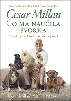 Čo ma naučila svorka - Cesar Millan; Melisa Jo Peltier