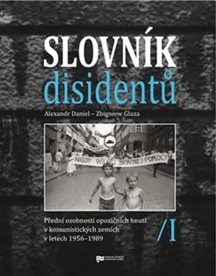 Slovník disidentů - Přední osobnosti opozičních hnutí v komunistických zemích v letech 1956-1989 - Alexandr Daniel