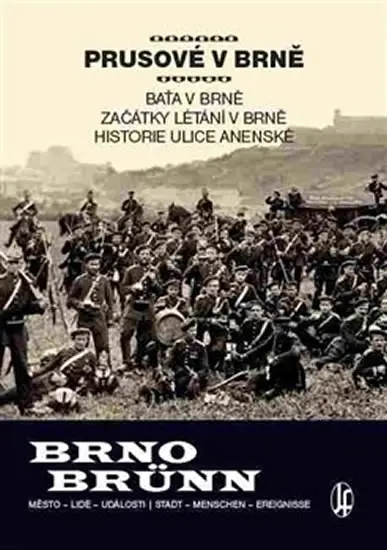 Prusové v Brně (Baťa v Brně - Začátky Létání v Brně - Historie ulice Anenské) - Vladimír Filip