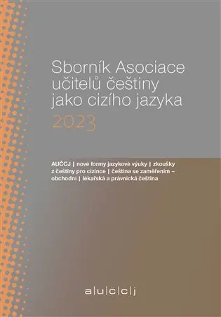 Sborník Asociace učitelů češtiny jako cizího jazyka (AUČCJ) 2023