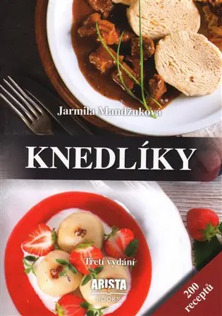 Knedlíky - 200 receptů - Jarmila Mandžuková