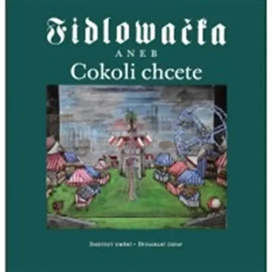 Fidlovačka aneb Cokoli chcete - kolektiv autorů