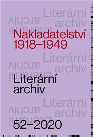 Literární archiv 52/2020 - Nakladatelství 1918 - 1949 - kolektiv autorů