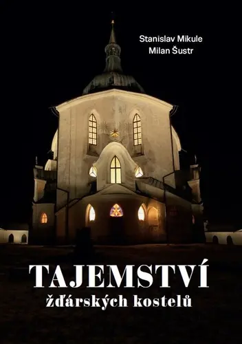 Tajemství žďárských kostelů - Milan Šustr