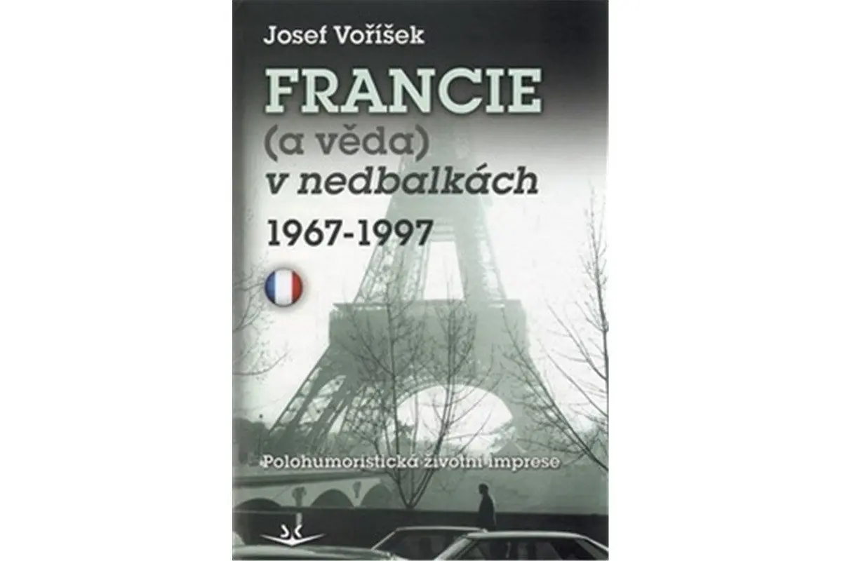 Francie (a věda) v nedbalkách 1967-1997 - Josef Voříšek