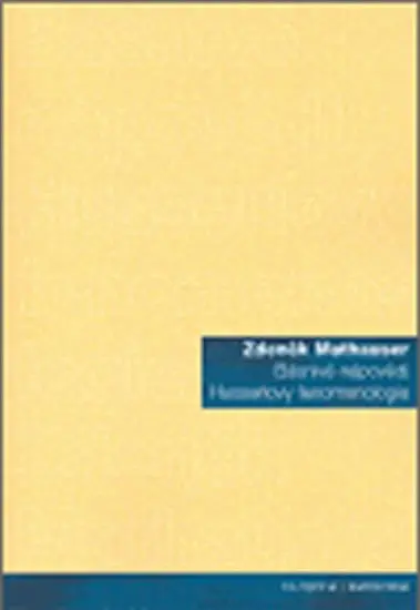 Básnivé nápovědi Husserlovy fenomenologie - Zdeněk Mathauser