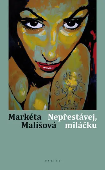Nepřestávej, miláčku - Markéta Mališová
