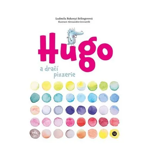 Hugo a dračí pizzerie - Ludmila Bakonyi Selingerová