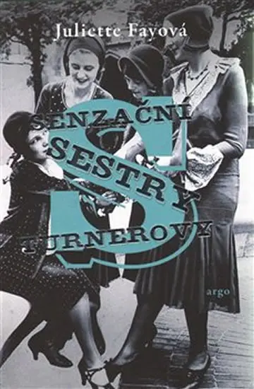Senzační sestry Turnerovy - Juliette Fay
