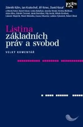 Listina základních práv a svobod - Velký komentář - Zdeněk Kühn, kolektiv autorů