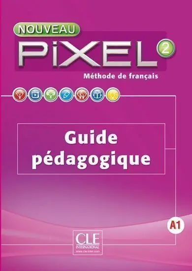 Nouveau Pixel 2 A1: Guide pédagogique - Sylvie Schmitt