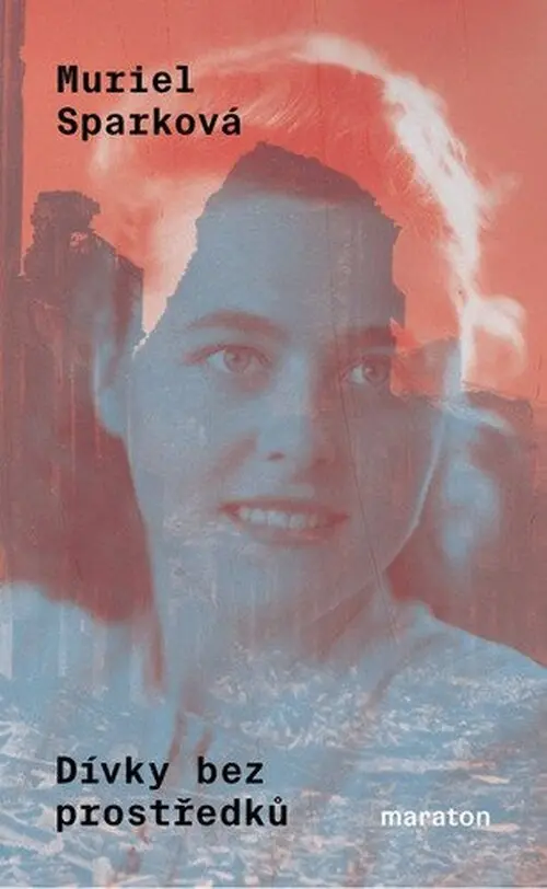 Dívky bez prostředků - Muriel Sparková