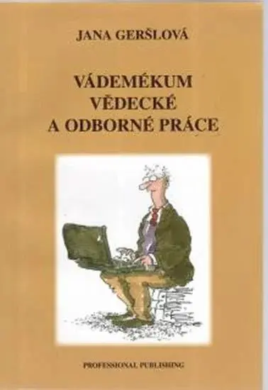Vádemékum vědecké a odborné práce - Jana Geršlová
