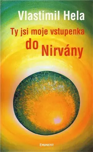 Ty jsi moje vstupenka do nirvány - Vlastimil  Hela