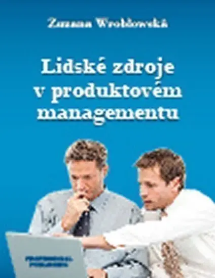 Lidské zdroje v produktovém managementu - Zuzana Wroblowská